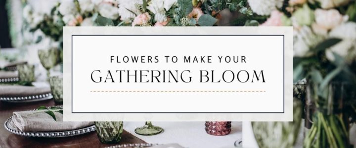 Elegant-GatheringThatBlooms-blog