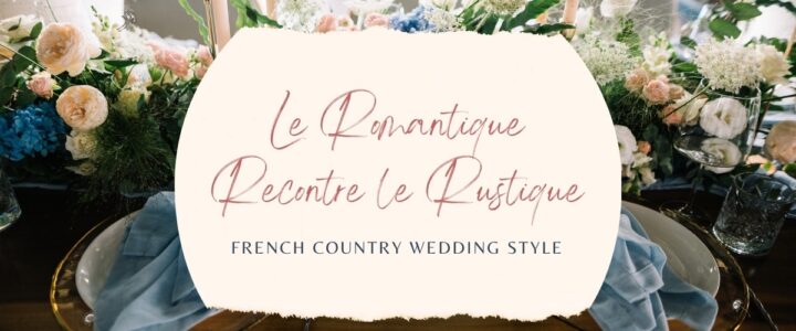 French Country Wedding Style